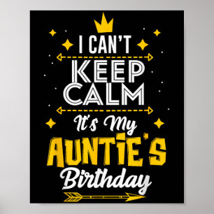 I Can't Keep Calm It's My Auntie's Birthday Party Poster