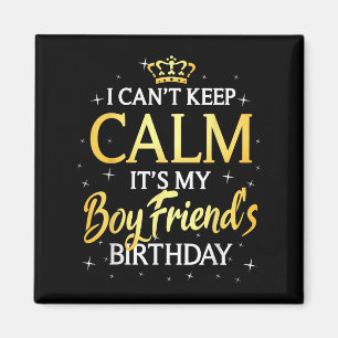 I Can't Keep Calm It's My Boyfriend Birthday Gift Magnet
