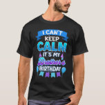 I Cant Keep Calm Its My Brother Birthday Shirt Bda<br><div class="desc">I Cant Keep Calm Its My Brother Birthday Shirt Bday</div>