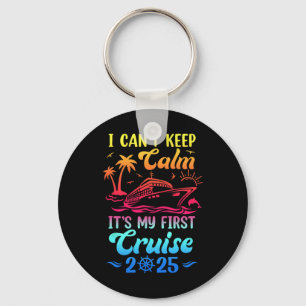 I Can't Keep Calm It's My First Cruise Cruising 20 Keychain