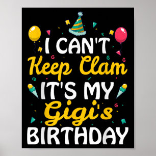 I Can't Keep Calm It's My Gigi's Birthday S Poster