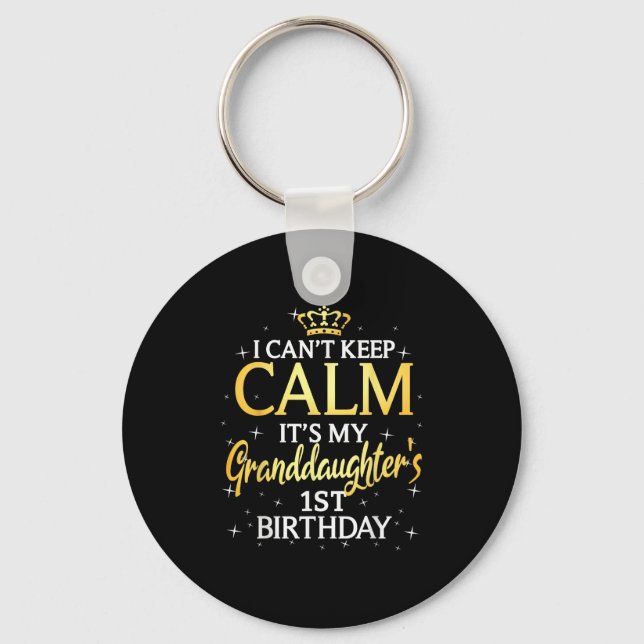 I Cant Keep Calm Its My Granddaughter 1st Birthday Keychain (Front)