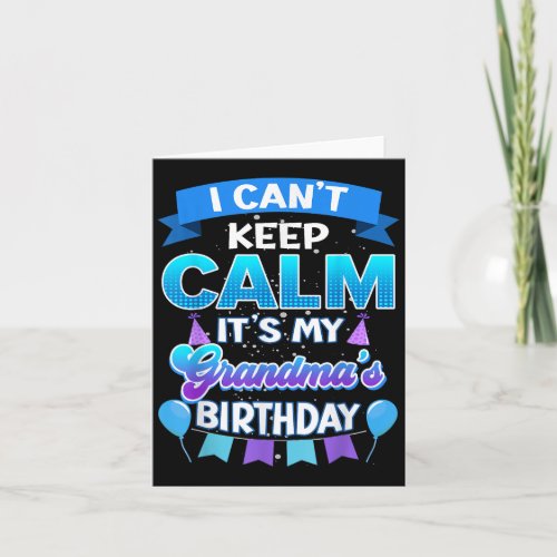 I Cant Keep Calm Its My Grandma Birthday Shirt Bda