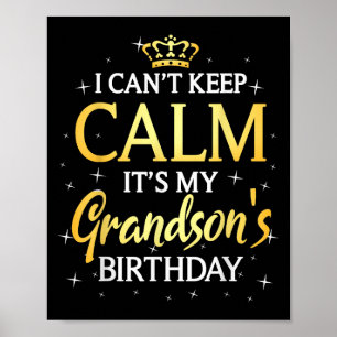 I Can't Keep Calm It's My Grandson Birthday Gift B Poster