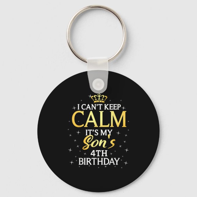 I Cant Keep Calm Its My Son 4th Birthday Party  Keychain (Front)