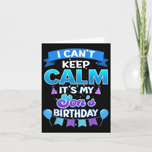 I Cant Keep Calm Its My Son Birthday Shirt Bday 