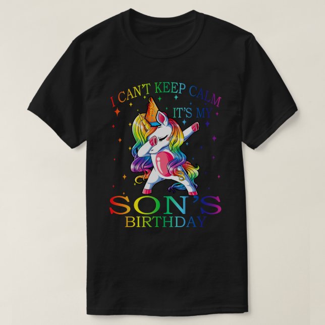 I Can't Keep Calm It's My SON Birthday Shirt Happy (Design Front)