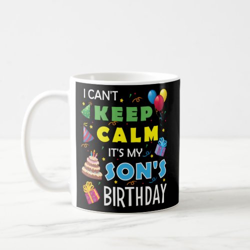 I CanT Keep Calm ItS My SonS Celebrate Fun Part Coffee Mug