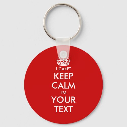 I cant keep calm keychains  Customize template