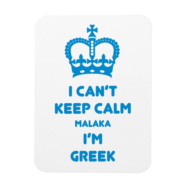 I can't keep calm Malaka ... Magnet (Vertical)