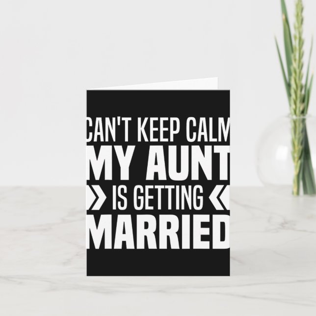 I Can't Keep Calm My Aunt Is Getting Married Funny Card (Front)