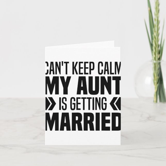 I Can't Keep Calm My Aunt Is Getting Married Funny Card (Front)