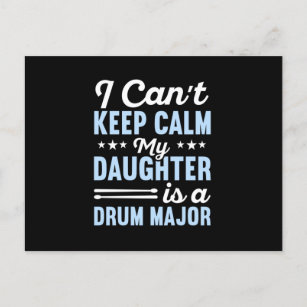 I can't keep calm my daughter is a drum major postcard