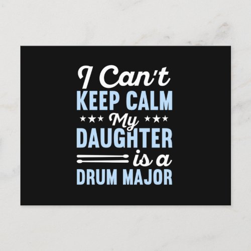 I cant keep calm my daughter is a drum major postcard