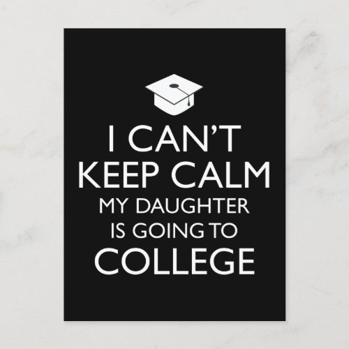 I Cant Keep Calm My Daughter Is Going To College Postcard