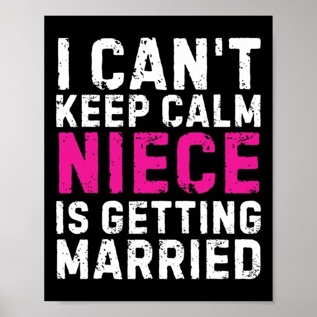 I Can't Keep Calm My Niece Is Getting Married  Poster (Front)