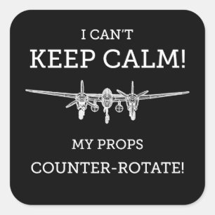 I Can't Keep Calm My Propellers Counter-Rotate Square Sticker