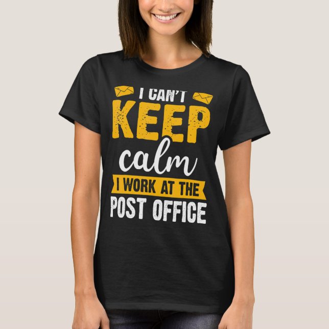I Can't Keep Calm Postal Worker Mailman & Mail Car T-Shirt (Front)