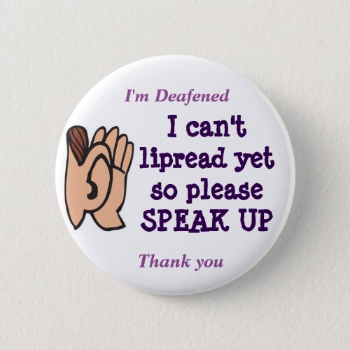 I cant lipread please speak up badge button