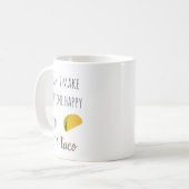 I Can't Make Everyone Happy I am Not a Taco Coffee Coffee Mug (Front Left)
