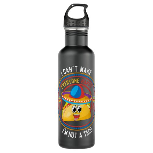 I Cant Make Everyone Happy Im Not a Taco Funny Stainless Steel Water Bottle