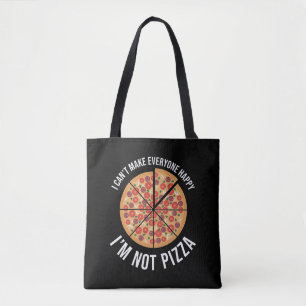 I Can't Make Everyone Happy - I'm Not Pizza Tote Bag