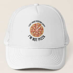 I Can't Make Everyone Happy - I'm Not Pizza Trucker Hat