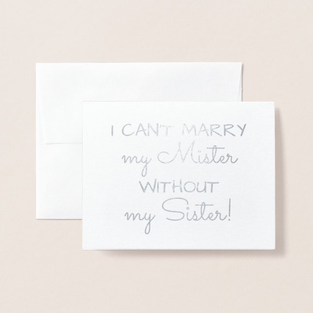 I can't Marry | Funny Bridesmaid or Maid of Honor Foil Card (Front With Envelope)