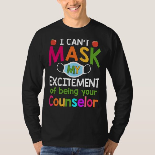 I Cant Mask My Excitement Of Being Your Counselor T_Shirt