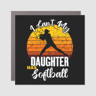 I Cant My Daughter Has Softball Proud Mom Gift Car Magnet