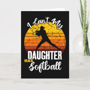 I Cant My Daughter Has Softball Proud Mom Gift Card