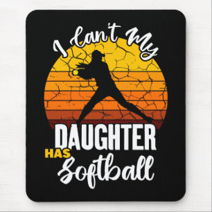 I Cant My Daughter Has Softball Proud Mom Gift Mouse Pad