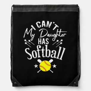 I Cant My Daughter Has Softball Proud Parent Gift Drawstring Bag