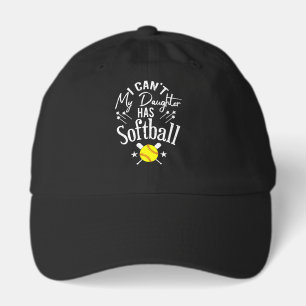 I Cant My Daughter Has Softball Proud Parent Gift Hat