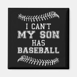 I Can't My Son Has Baseball Player Practice Mom Da Magnet