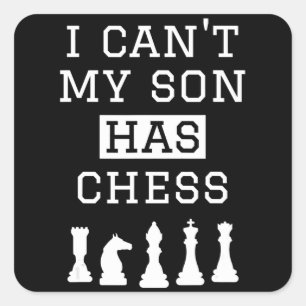 i cant my son has chess  funny chess mom dad square sticker