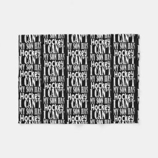 I Can't My Son Has Hockey Hockey Dad & Hockey Mom Fleece Blanket