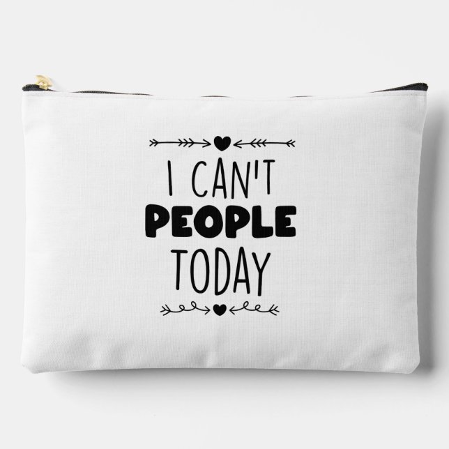 I Can't People Today Accessory Pouch (Front)