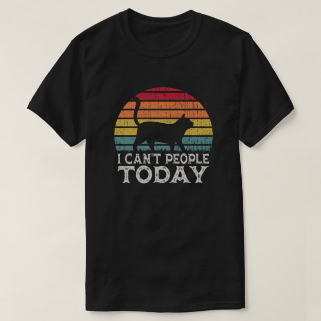 I Can't People Today Funny Introvert Cat Lovers  T-Shirt (Design Front)