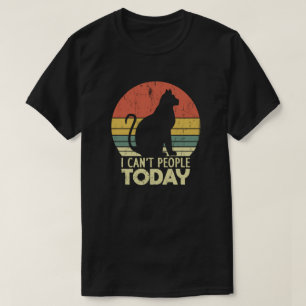 I Can't People Today Funny Introvert Cat Lovers  T-Shirt