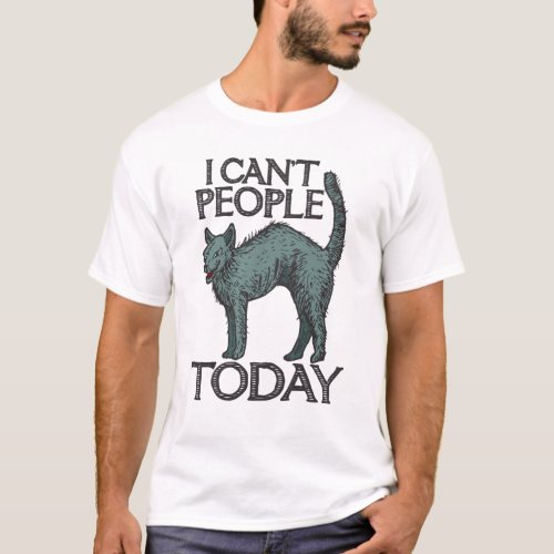 I Cant People Today Funny Introvert Cat Lovers  T_Shirt