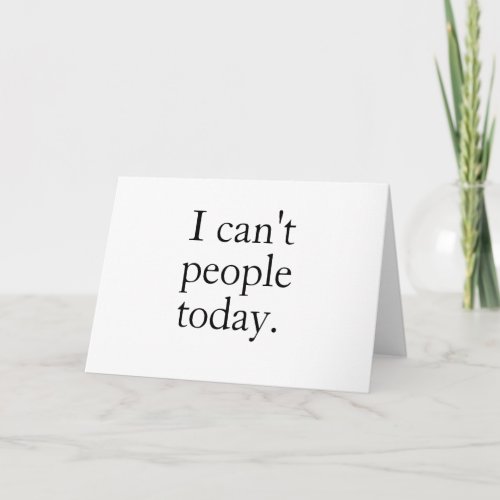 I Cant People Today Minimal Simple Black Quote Card