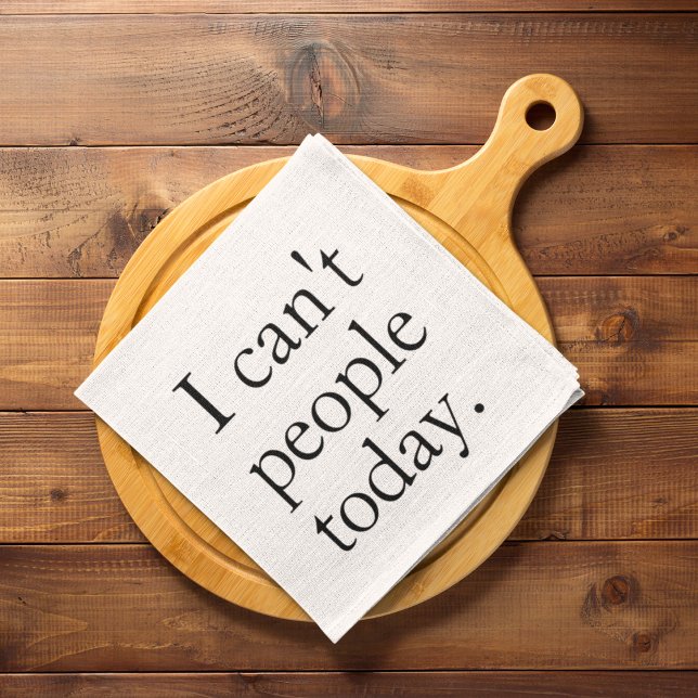 I Can't People Today Minimal Simple Black Quote Kitchen Towel (Creator Uploaded)