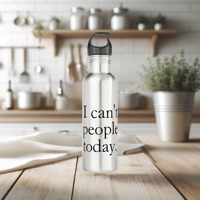 I Can't People Today Minimal Simple Black Quote Stainless Steel Water Bottle (Creator Uploaded)