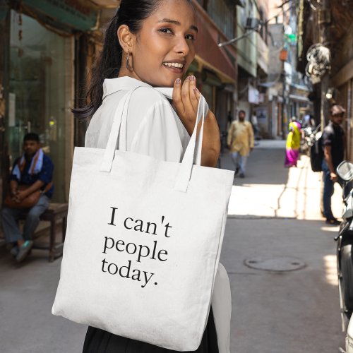 I Cant People Today Minimal Simple Black Quote Tote Bag