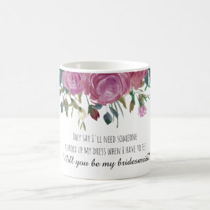 I can't say I do bridesmaid proposal mug floral