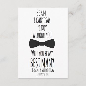 I Can't Say I Do Without You Best Man Wedding Invitation by MoeWampum at Zazzle