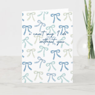 I Can't Say I Do Without You Blue Bow Letterpress Thank You Card