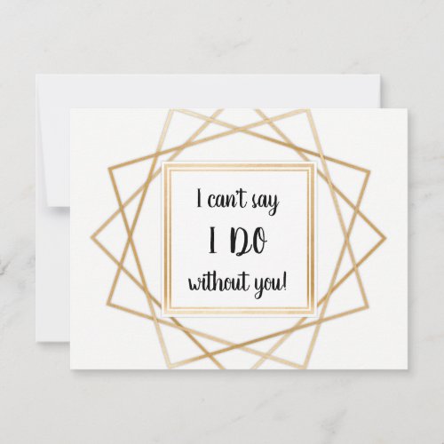 I cant say I do without you bridesmaid card