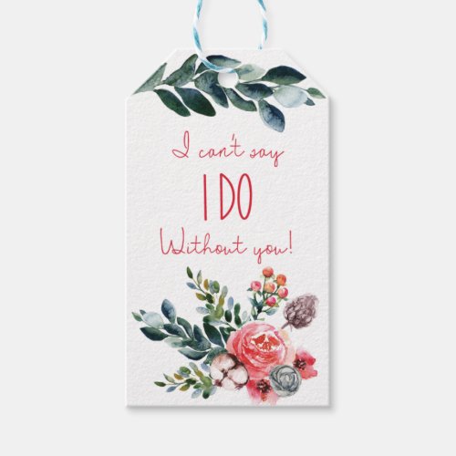 I cant say I DO without you  Bridesmaid Proposal Gift Tags